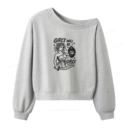 Pagewings Girls Will Be Girls Women Off Shoulder Sweatshirt
