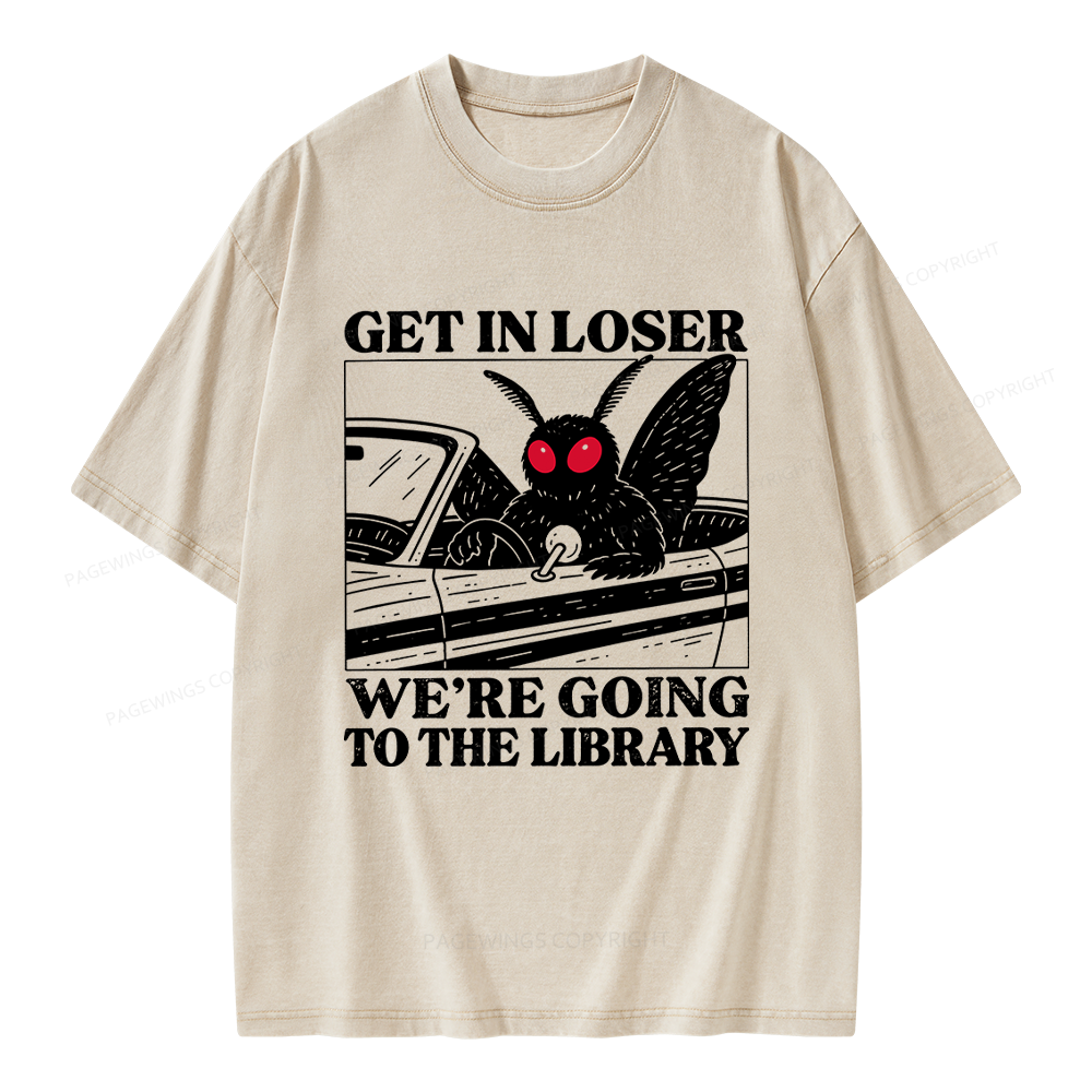 Pagewings Get In Loser We're Going To The Library Unisex Washed T-shirt