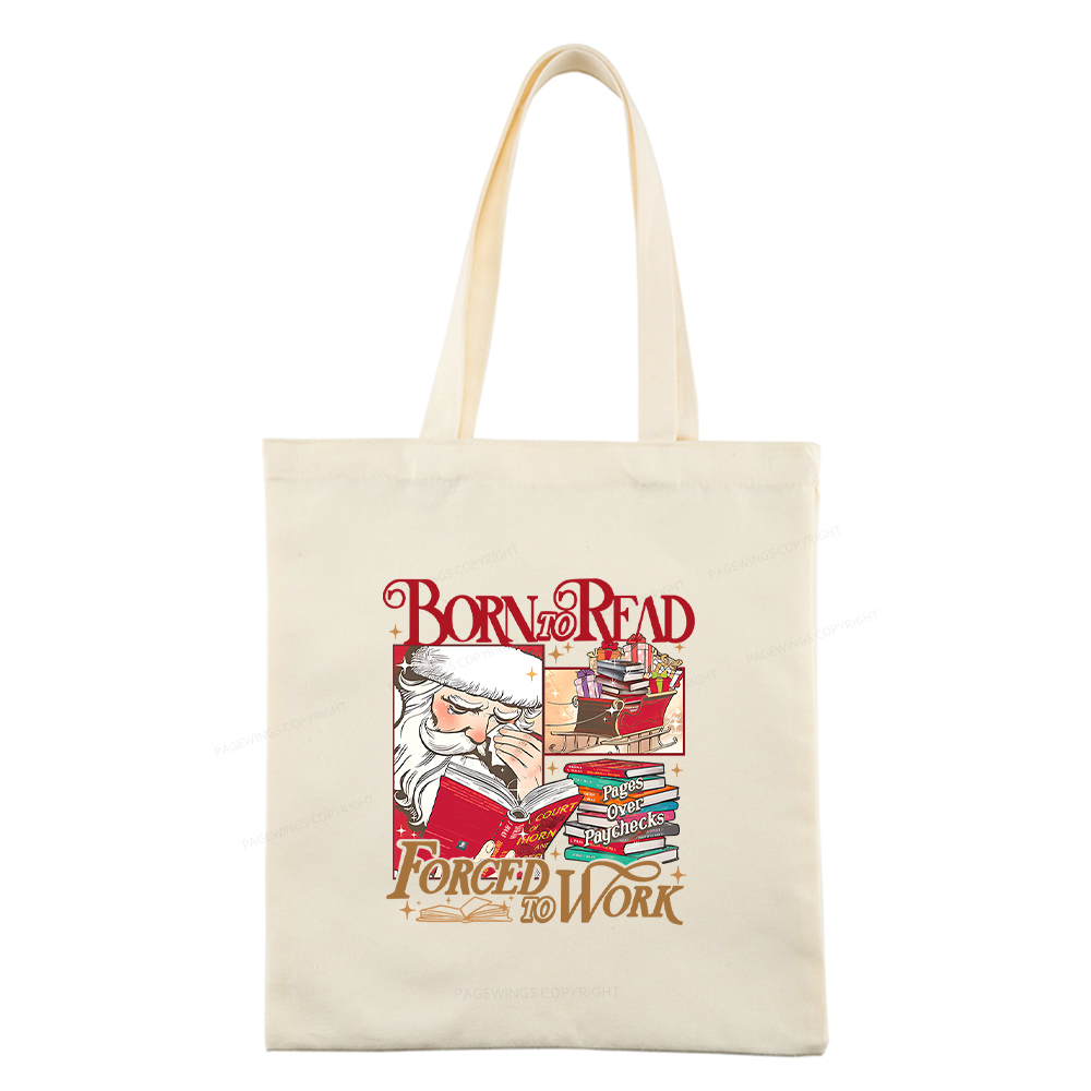 Pagewings Born To Read Forced To Work Tote Bag