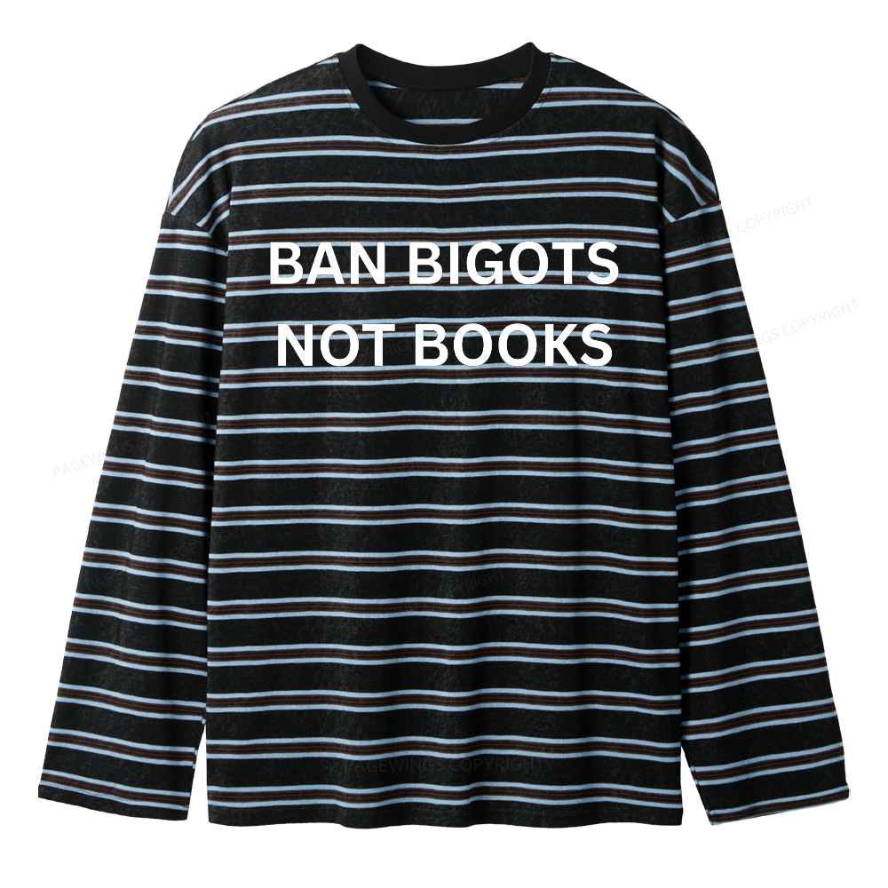 Pagewing Ban Bigots Not Books Unisex Striped Long Sleeve T-Shirt