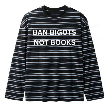 Pagewing Ban Bigots Not Books Unisex Striped Long Sleeve T-Shirt