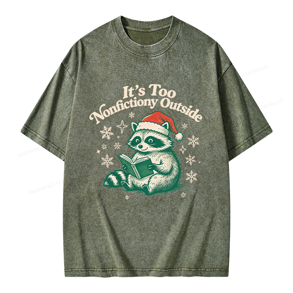Pagewings It's Too Nonfictiony Outside Unisex Washed T-shirt
