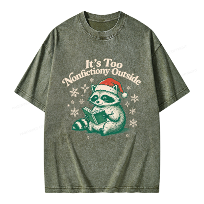 Pagewings It's Too Nonfictiony Outside Unisex Washed T-shirt