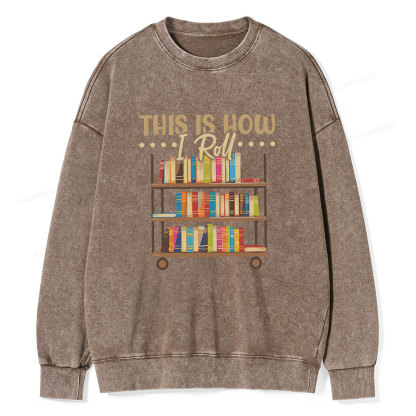 Pagewing This Is How I Roll Unisex Washed Sweatshirt