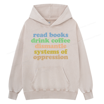 Pagewings Read Books Drink Coffee Dismantle Systems Unisex Washed Hoodie