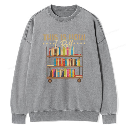 Pagewing This Is How I Roll Unisex Washed Sweatshirt