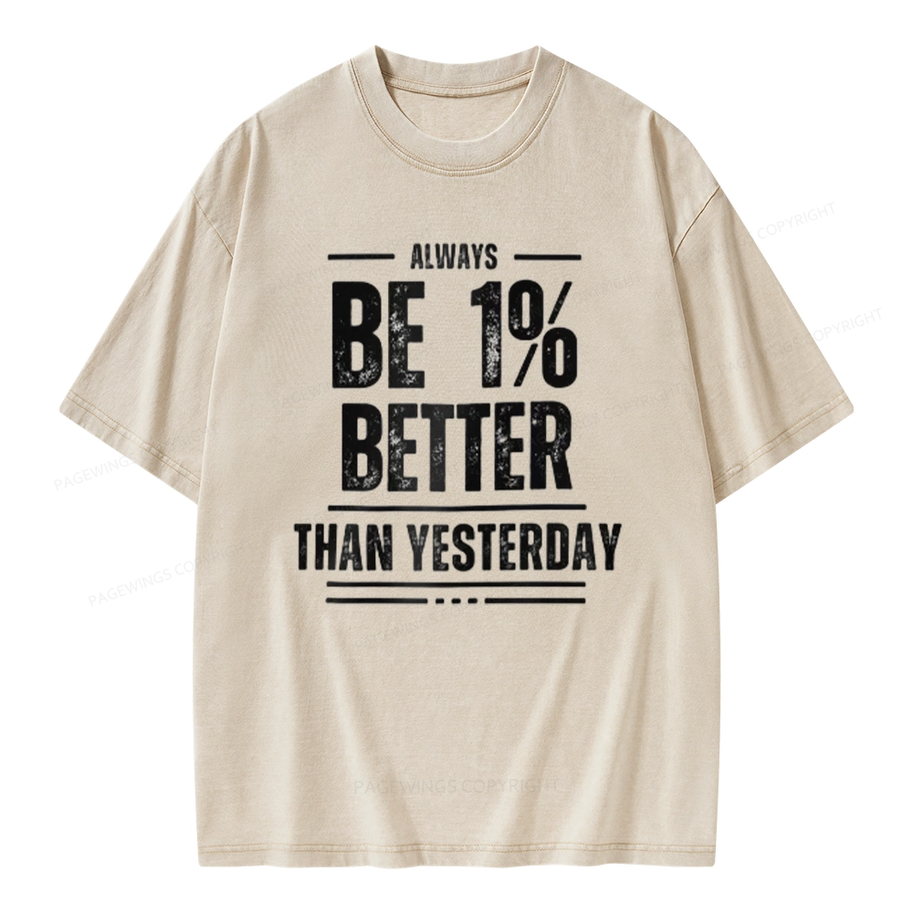 Pagewings Always Be 1% Better than Yesterday Unisex Washed T-shirt