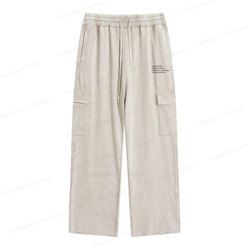 Pagewings Read Books Drink Coffee Dismantle Systems of Oppression Unisex Washed Cargo Sweatpants