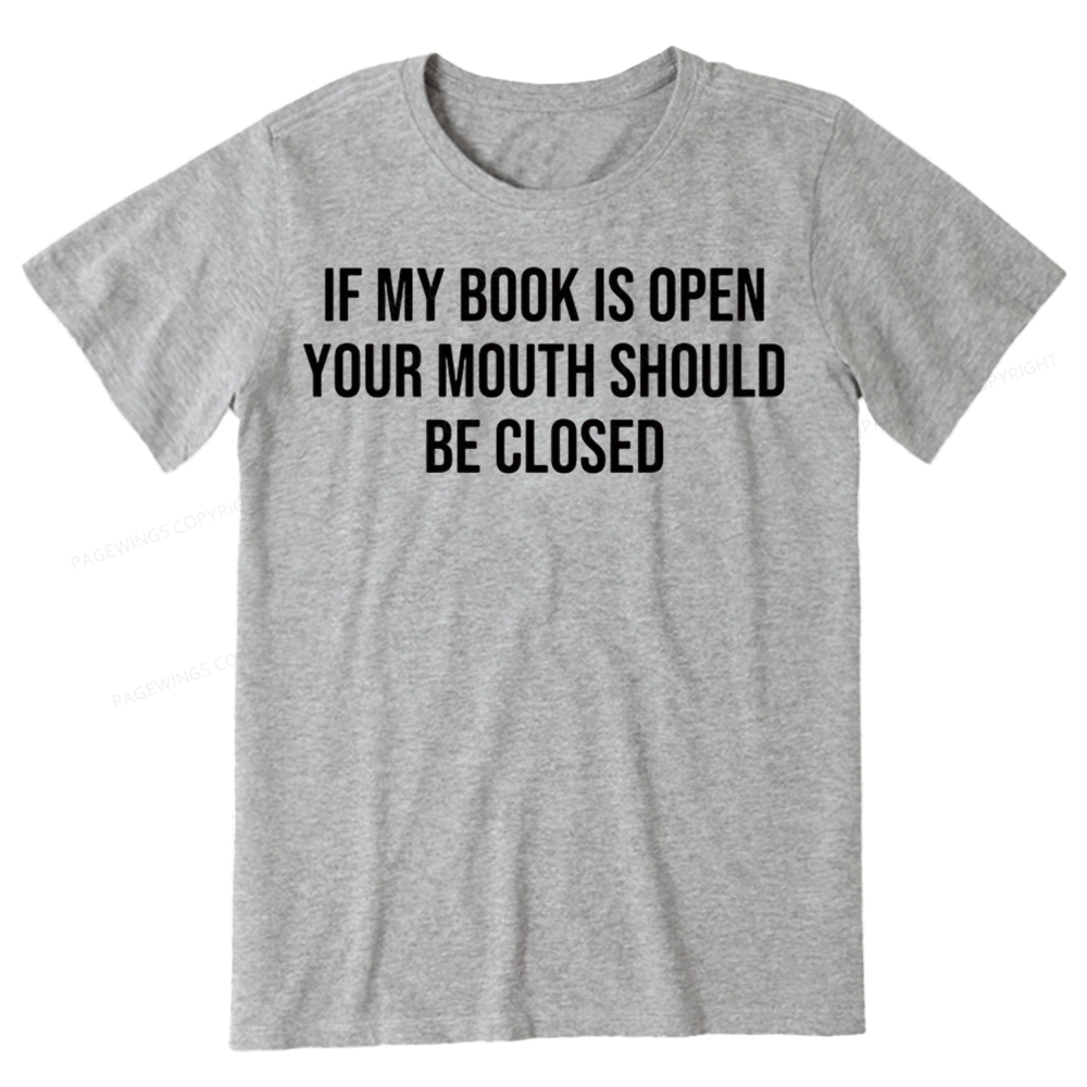 Pagewings Your Mouth Should Be Closed Unisex Classic T-shirt