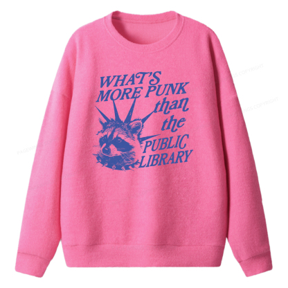 Pagewings What’s More Punk Than The Public Library Unisex Knit Sweatshirt