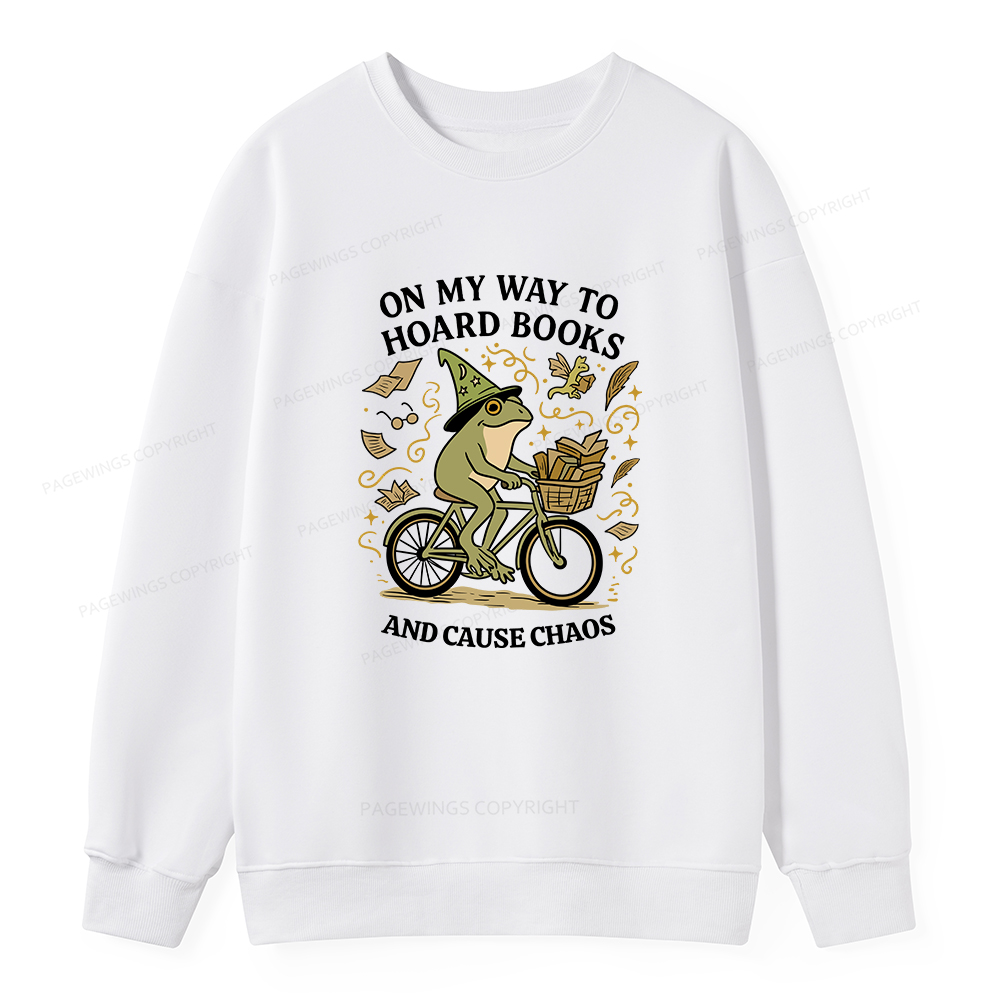 Pagewings On My Way To Hoard Books And Cause Chaos Unisex Classic Sweatshirt