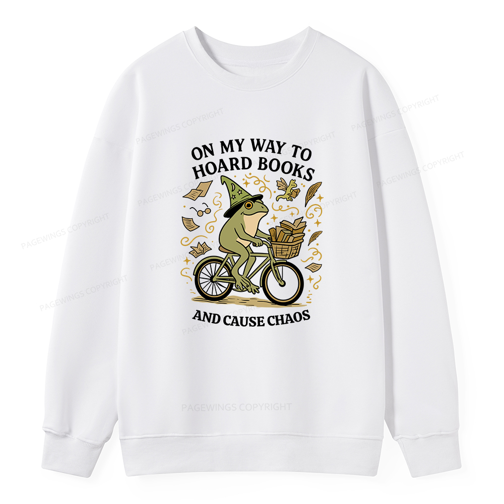 Pagewings On My Way To Hoard Books And Cause Chaos Unisex Classic Sweatshirt