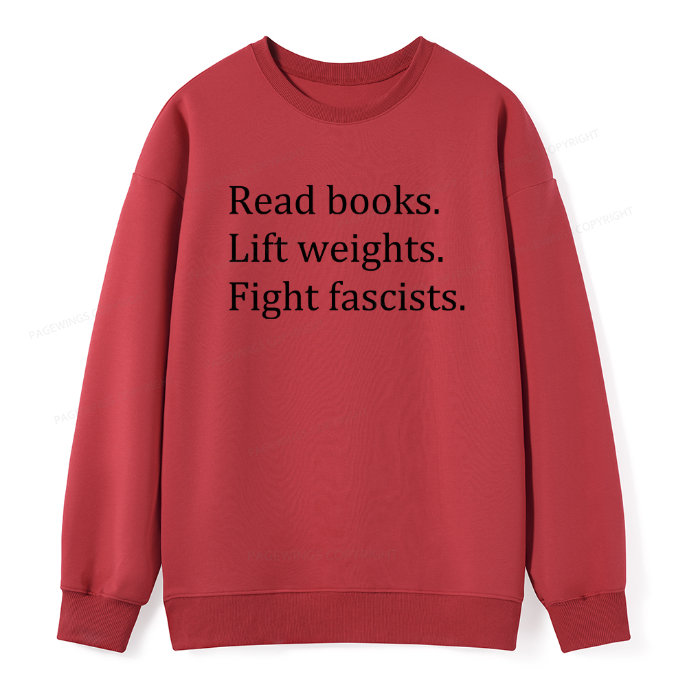 Pagewings Read Books Lift Weights Fight Fascists Unisex Classic Sweatshirt
