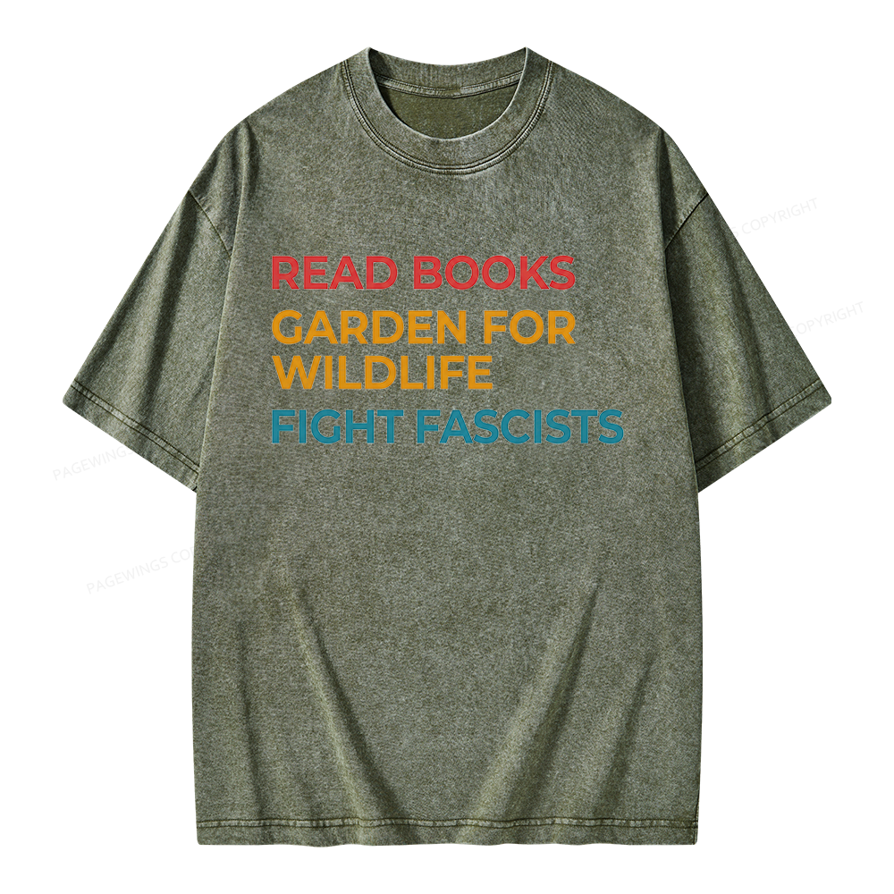 Pagewings Read Books Garden For Wildlife Fight Fascists Unisex Washed T-shirt