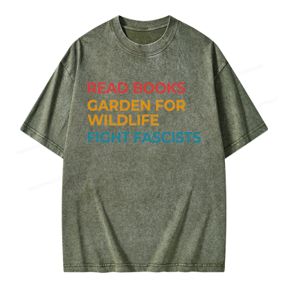 Pagewings Read Books Garden For Wildlife Fight Fascists Unisex Washed T-shirt