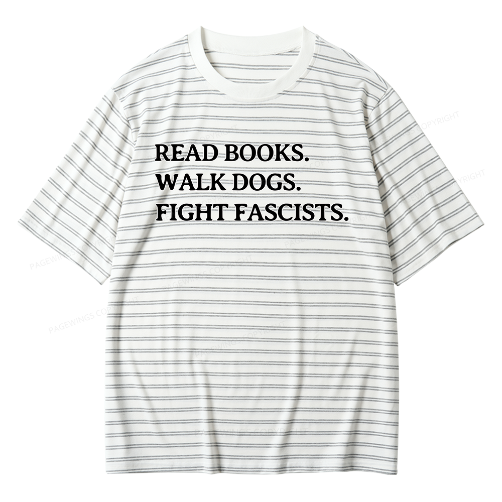 Pagewings Read Books Walk Dogs And Fight Unisex Striped T-Shirt