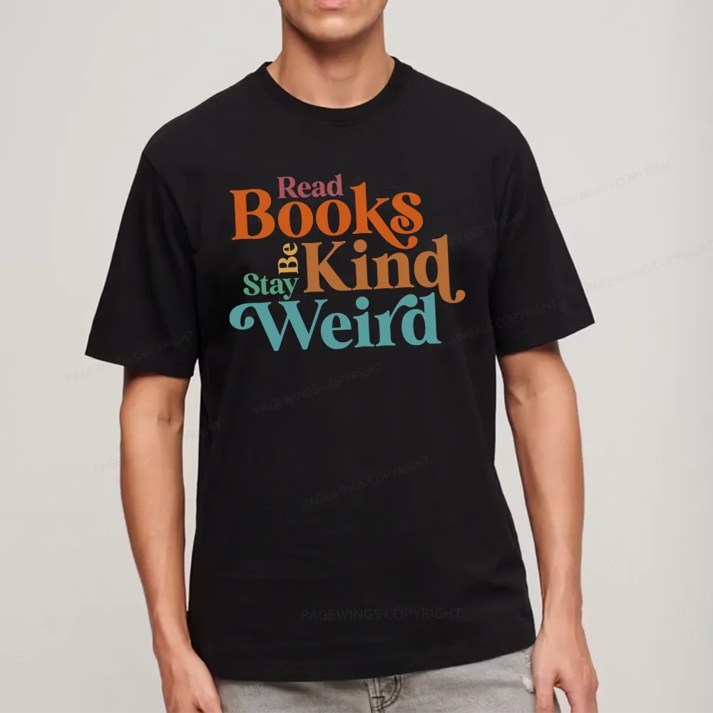 Pagewings Read Books Be Kind Stay Weird Unisex Classic T-shirt