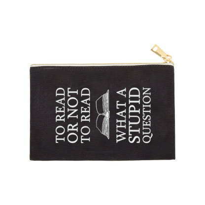 Pagewings To Read Or Not To Read What A Stupid Question Pouch