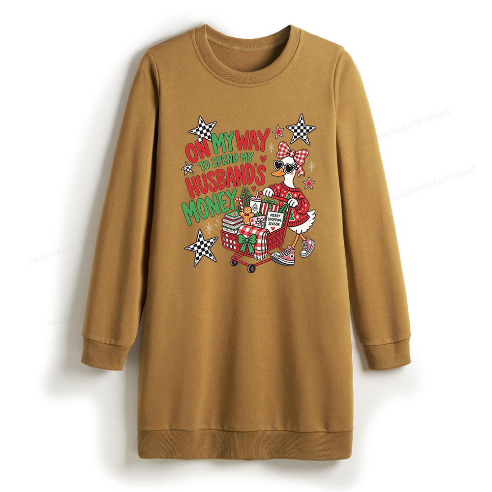 Pagewings On My Way to Spend My Husband’s Money Sweatshirt Dress
