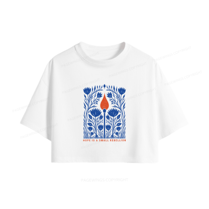 Pagewings Hope Is A Small Rebellion Women Crop Tops