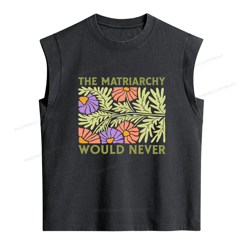 Pagewings The Matriarchy Would Never Women's Washed Tank Top