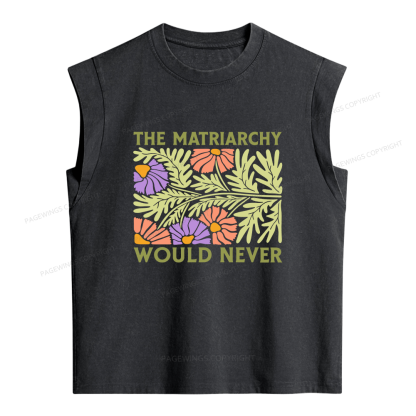 Pagewings The Matriarchy Would Never  Women's Washed Tank Top