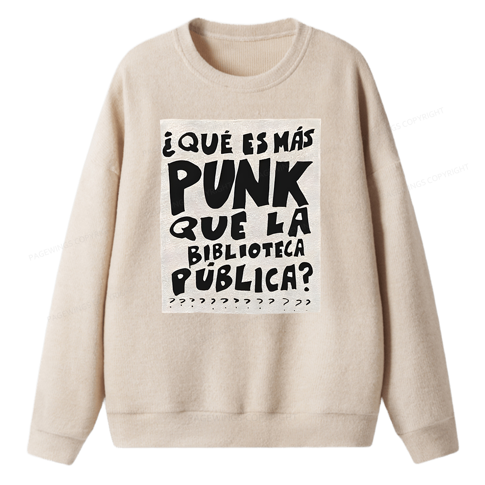 Pagewings What's More Punk Than The Public Library Unisex Knit Sweatshirt