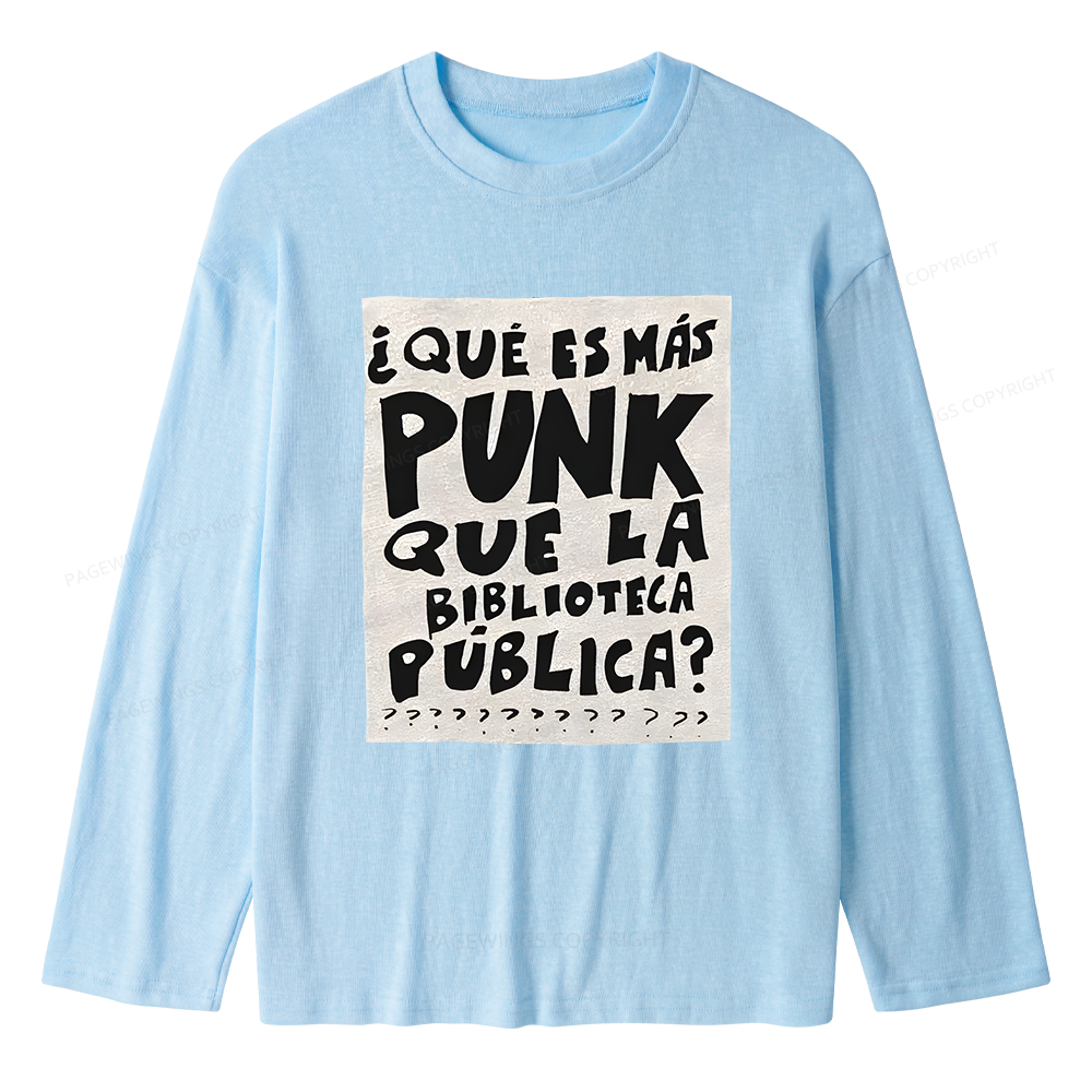 Pagewings What's More Punk Than The Public Library Unisex Lightweight Long Sleeve T-Shirt