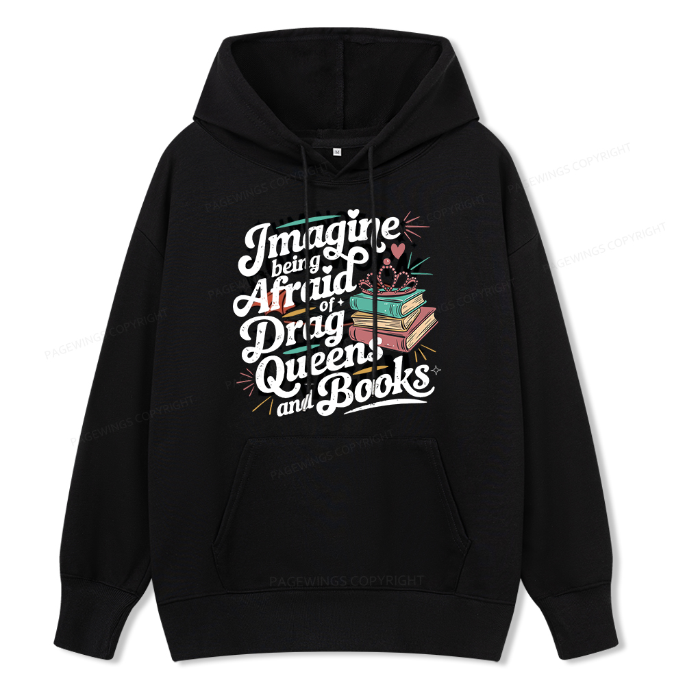 Pagewings Imagine Being Afraid Of Drag Queens And Books Unisex Classic Hoodie