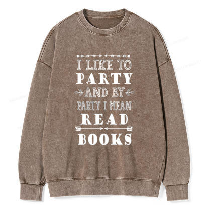 Pagewings I Like to Party and by Party I Mean Read Books Unisex Washed Sweatshirt