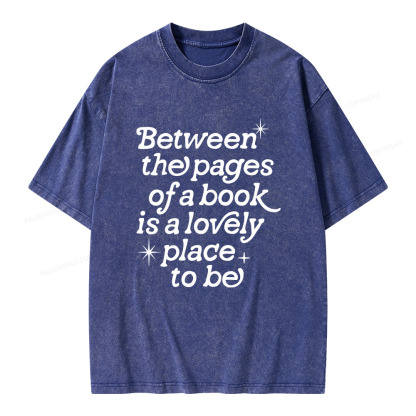 Pagewings Betwwen The Pages Of A Book Is A Lovely Place To Be Unisex Washed T-shirt