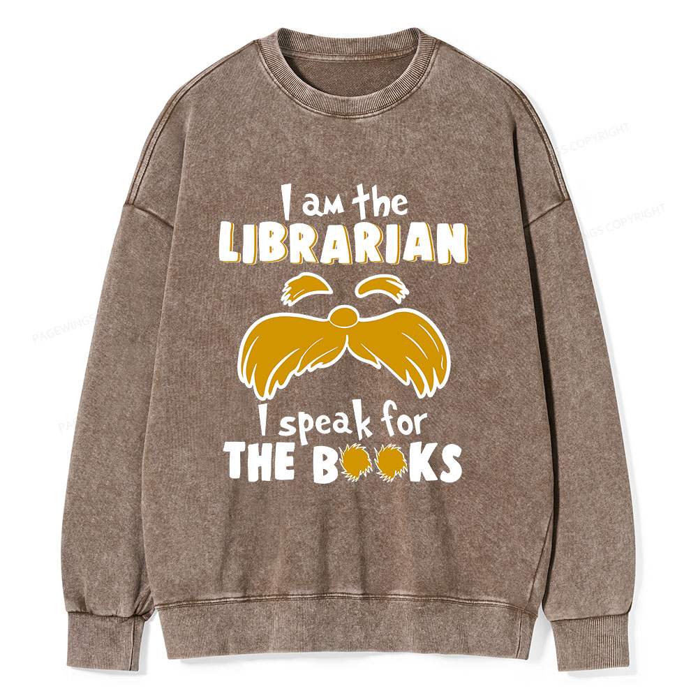 Pagewings I Am The Librarian I Speak For The Books Unisex Washed Sweatshirt