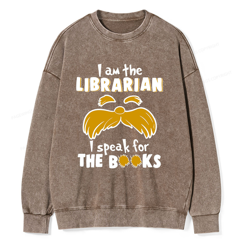 Pagewings I Am The Librarian I Speak For The Books Unisex Washed Sweatshirt