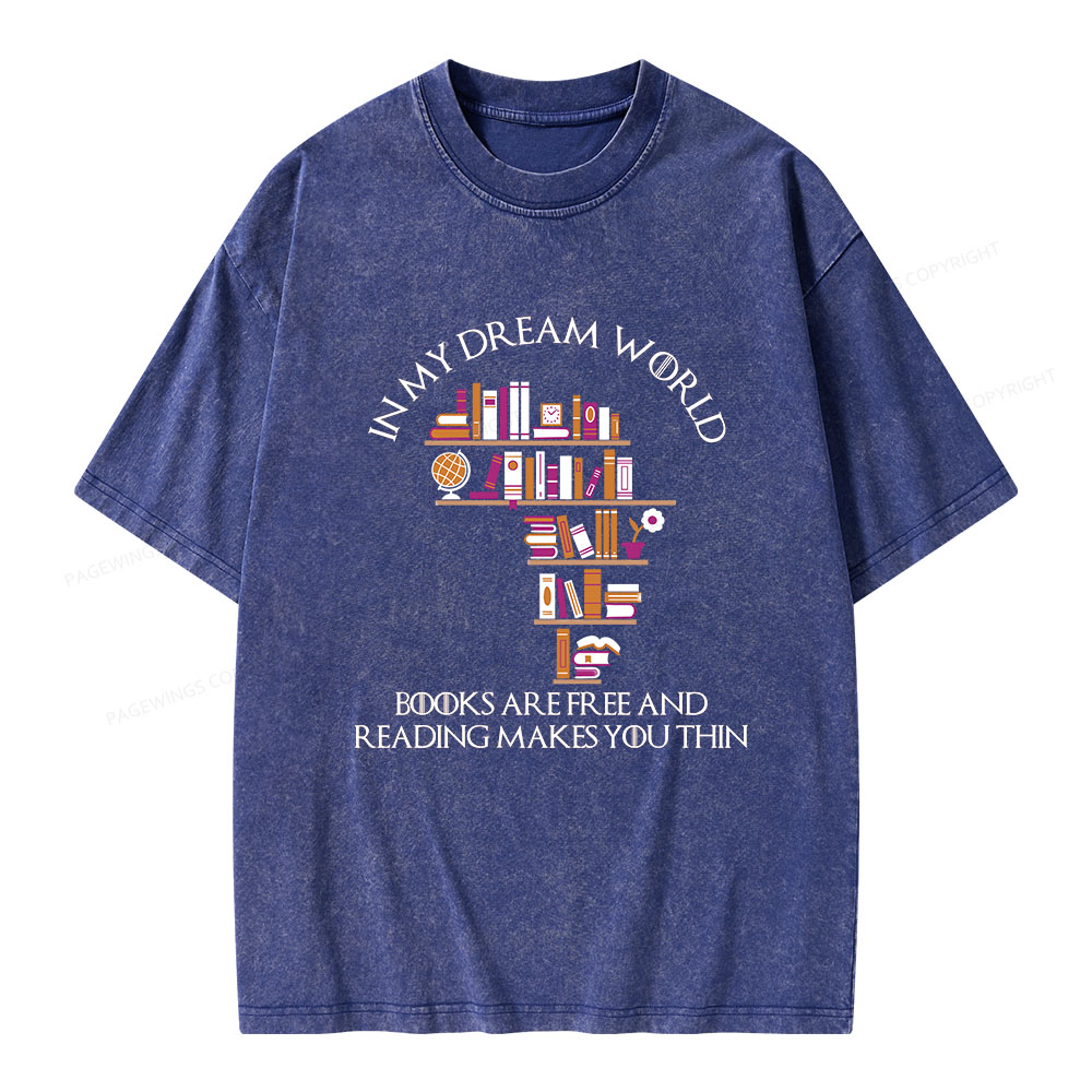 Pagewings In My Dream World Books Are Free Unisex Washed T-shirt