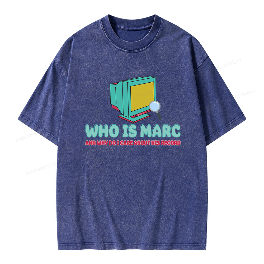 Pagewings Who Is Marc And Why Do I Care About His Record Unisex Washed T-shirt