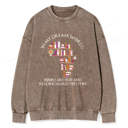 Pagewings In My Dream World Books Are Free Unisex Washed Sweatshirt