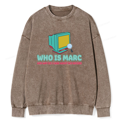 Pagewings Who Is Marc And Why Do I Care About His Record Unisex Washed Sweatshirt