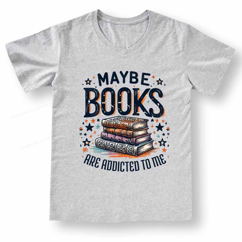 Pagewings Maybe Books Are Addicted To Me V-neck T-shirt