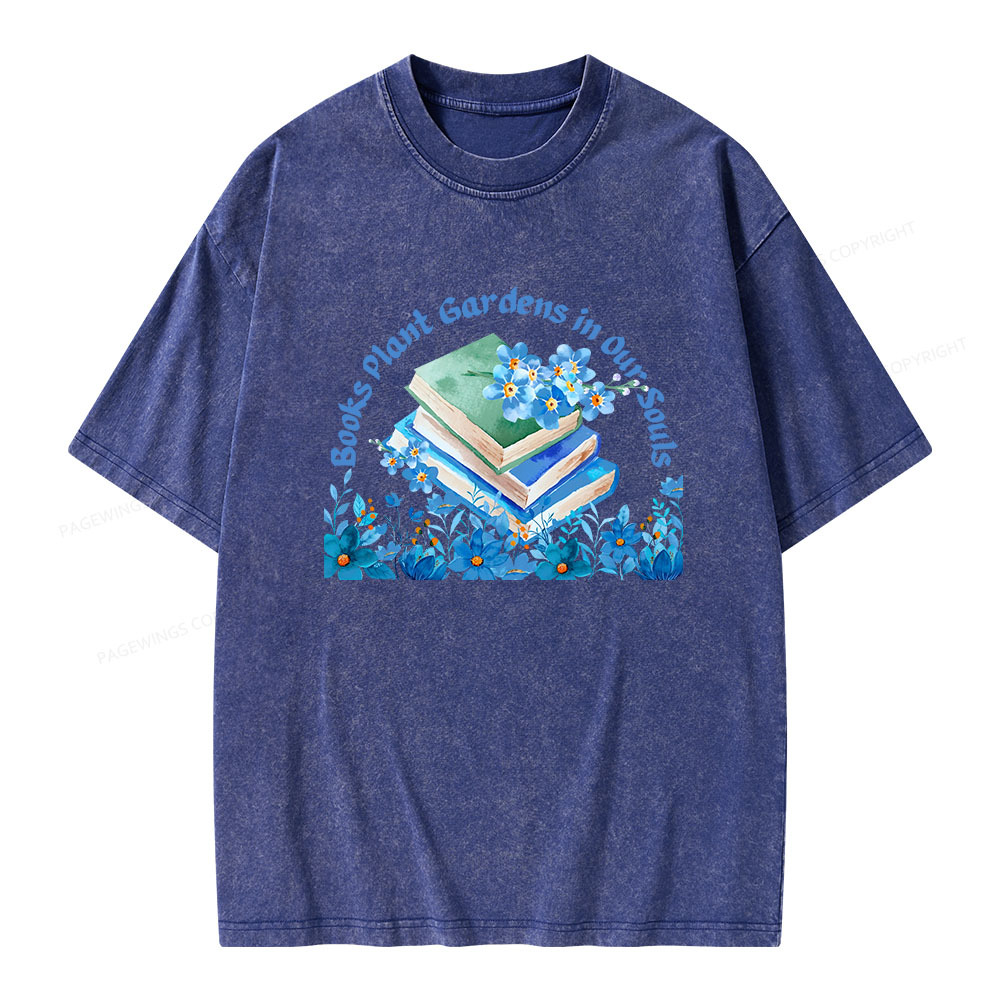 Pagewings Books Plant Gardens In Our Souls Unisex Washed T-shirt