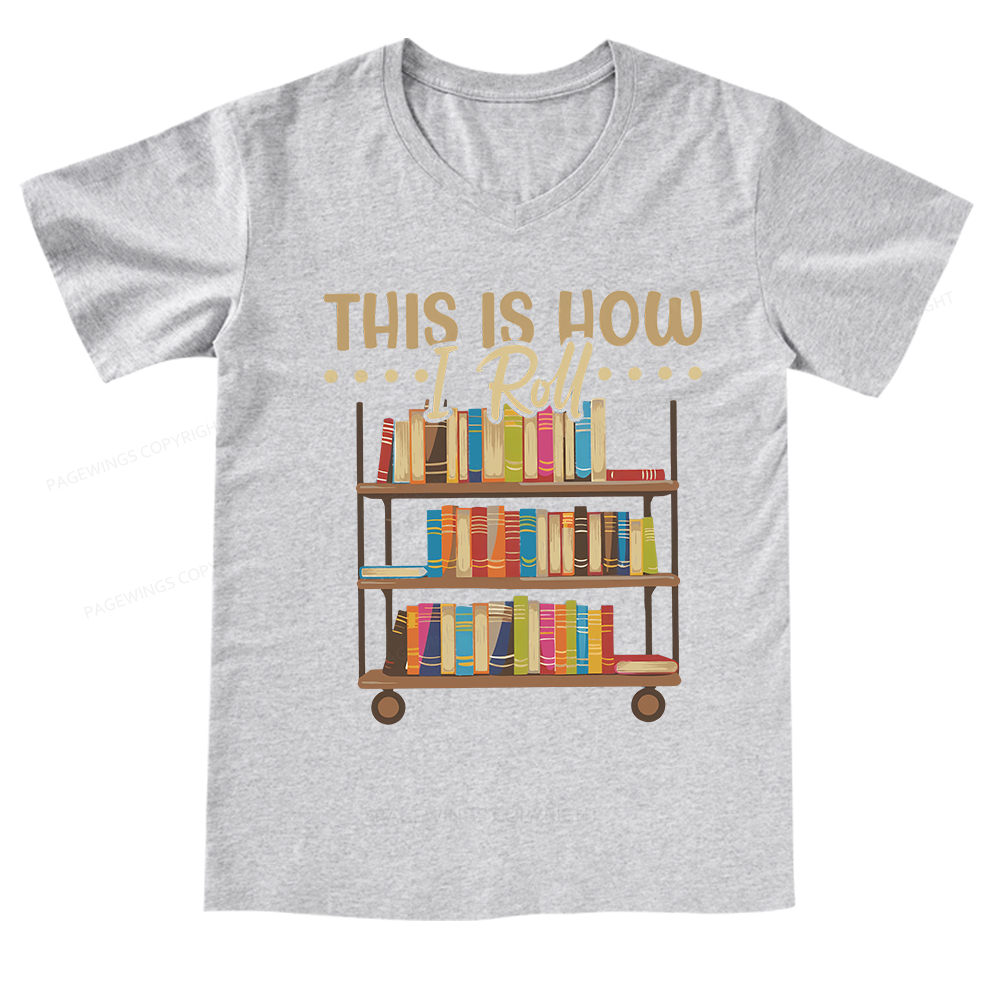 Pagewings This Is How I Roll V-neck T-shirt