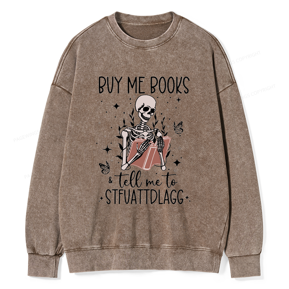 Pagewings Buy Me Books And Tell Me Unisex Washed Sweatshirt