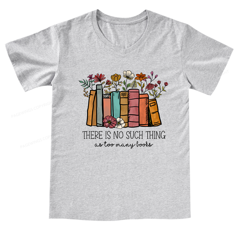 Pagewings There Is No Such Thing As Too Many Books V-neck T-shirt