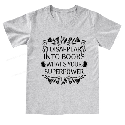 Pagewings I Disappear Into Books What's Your Superpower V-neck T-shirt