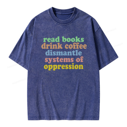 Pagewings Read Books, Coffee, Dismantle Oppression Unisex Washed T-shirt
