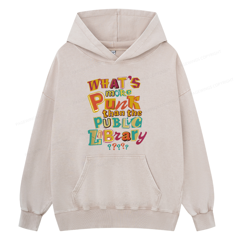 Pagewing What’s More Punk Than The Public Library Unisex Washed Hoodie
