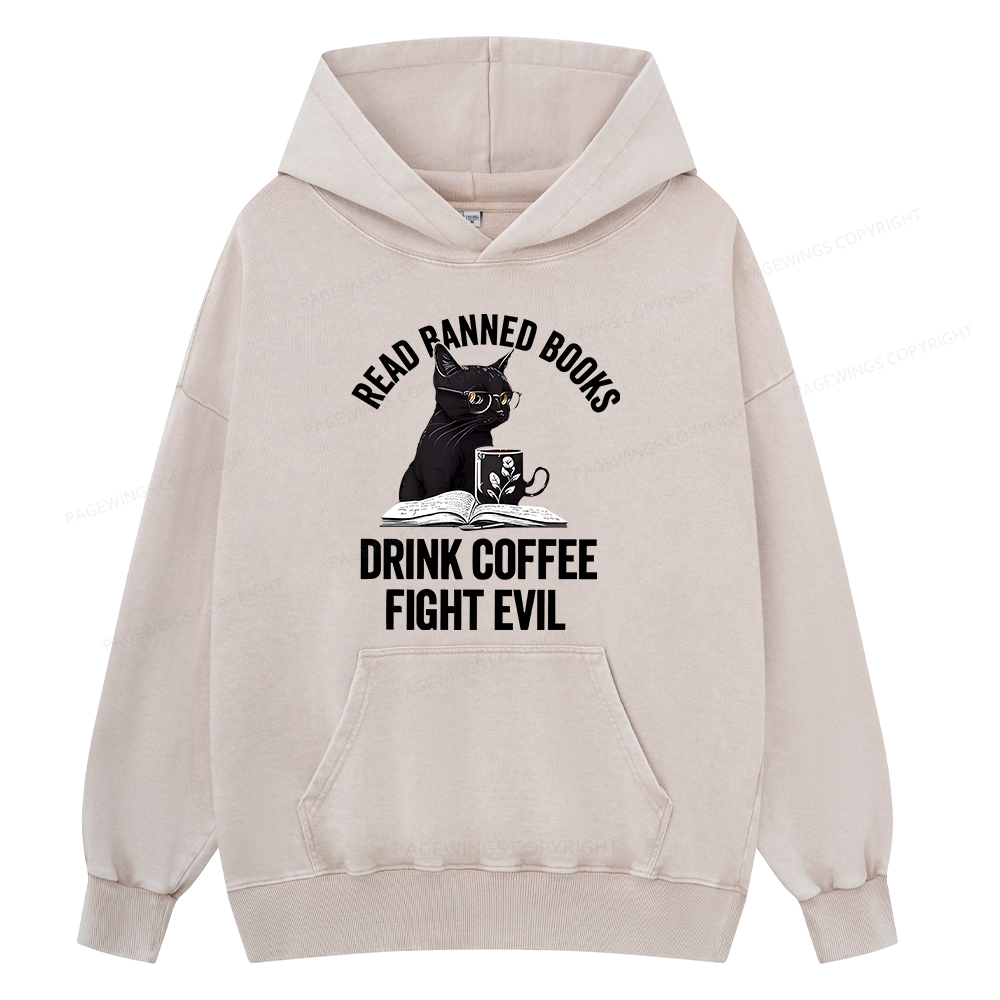 Pagewing Read Books Drink Coffee Fight Evil Shirt Unisex Washed Hoodie