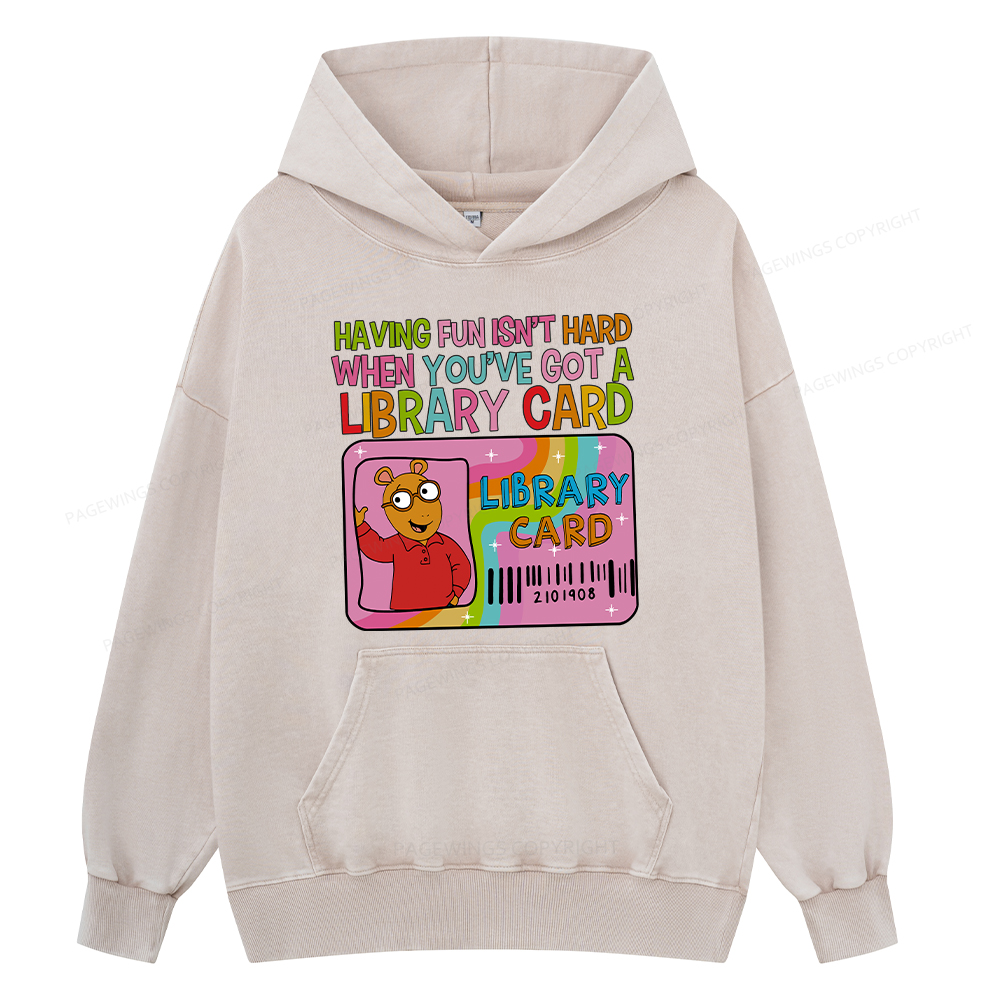 Pagewing Having Fun Isn't Hard When You've Got A Library  Unisex Washed Hoodie