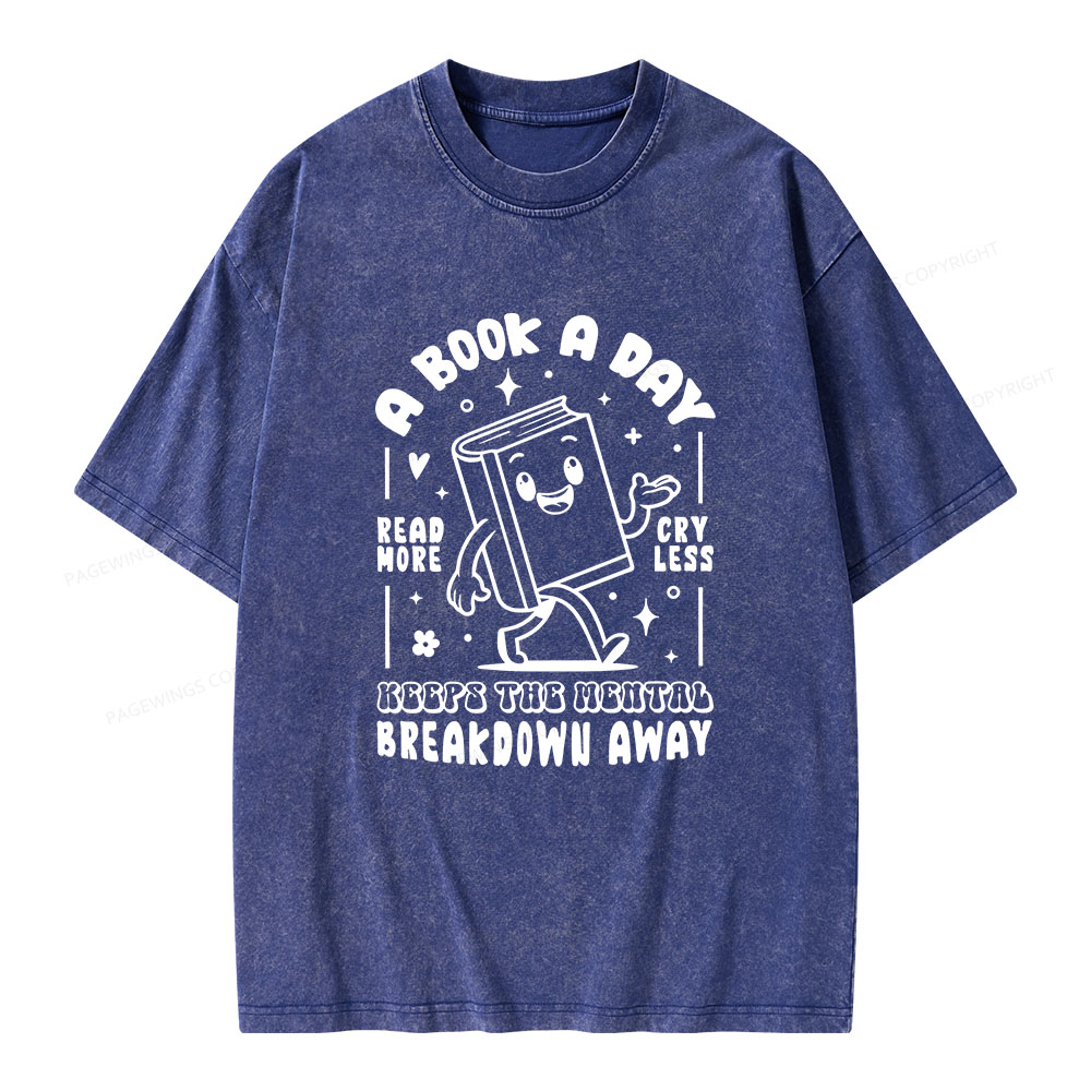 Pagewings A Book A Day Keeps The Mental Breakdown Away  Unisex Washed T-shirt