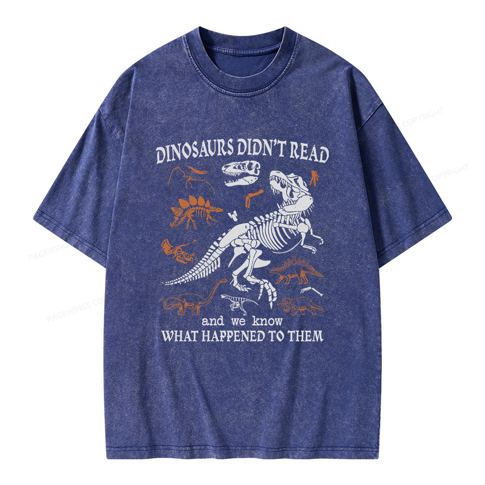 Pagewings Dinosaurs Did Not Read Unisex Washed T-shirt