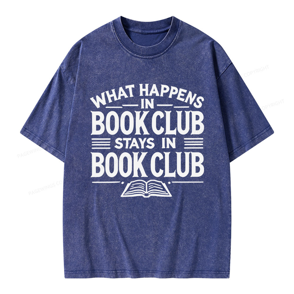 Pagewings What Happens In Book Club Stays In Book Club Unisex Washed T-shirt